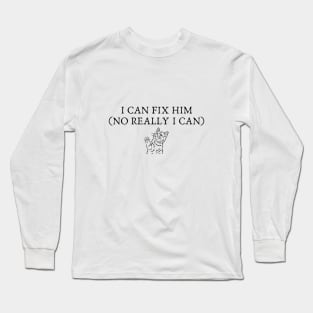 I Can Fix Him (no really I can) The Tortured Poets Department Long Sleeve T-Shirt